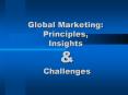 Global Marketing: Principles, Insights &  Challenges PowerPoint PPT Presentation