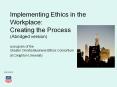 Implementing Ethics in the Workplace: Creating the Process (Abridged version)  PowerPoint PPT Presentation