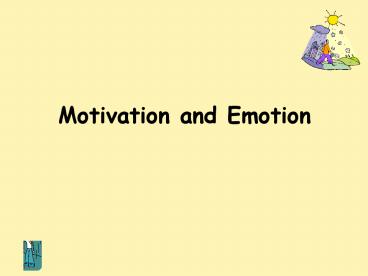 Motivation and Emotion What Is Motivation? Motivation refers