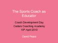 The Sports Coach as Educator Coach Development Day Cedars PowerPoint PPT Presentation