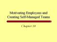 Motivating Employees and Creating Self-Managed Teams PowerPoint PPT Presentation