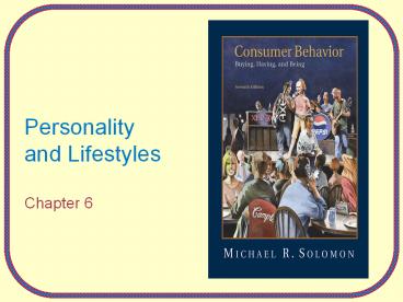Personality and Lifestyles Chapter 6 Personality A person s