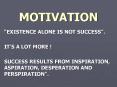 motivation  existence alone is not success . it s a lot more PowerPoint PPT Presentation