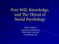 Free Will, Knowledge, and The Threat of Social Psychology PowerPoint PPT Presentation