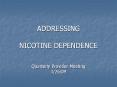 ADDRESSING NICOTINE DEPENDENCE Quarterly Provider Meeting PowerPoint PPT Presentation