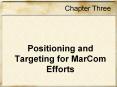 Chapter Three Positioning and Targeting for MarCom Efforts PowerPoint PPT Presentation