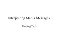 Interpreting Media Messages Meeting Two Intertextuality and PowerPoint PPT Presentation