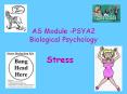 AS Module -PSYA2 Biological Psychology Stress The Biological PowerPoint PPT Presentation