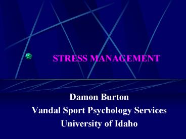 STRESS MANAGEMENT Damon Burton Vandal Sport Psychology