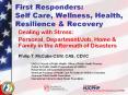 First Responders: Self Care, Wellness, Health, Resilience PowerPoint PPT Presentation