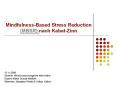 Mindfulness-Based Stress Reduction (MBSR) nach Kabat-Zinn PowerPoint PPT Presentation