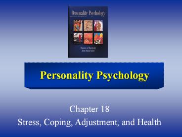 Personality Psychology Chapter 18 Stress, Coping