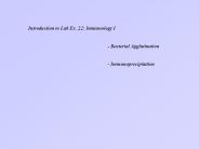 Introduction to Lab Ex. 22: Immunology I