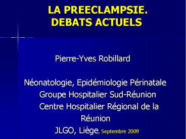 LA PREECLAMPSIE.             DEBATS ACTUELS