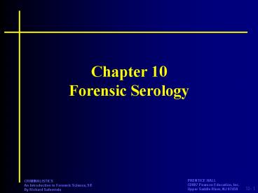 Chapter 10 Forensic Serology * * Antigens * Antigens