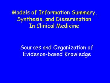 Models of Information Summary, Synthesis, and Dissemination In Clinical Medicine