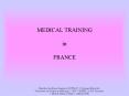 MEDICAL TRAINING in FRANCE MEDICAL STUDIES in FRANCE General PowerPoint PPT Presentation