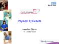 Payment by Results Jonathan Storey 15 October 200 PowerPoint PPT Presentation