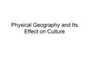 Physical Geography and Its Effect on Culture