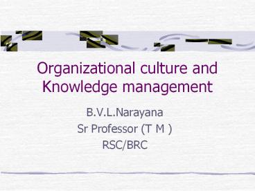 Organizational culture and Knowledge management
