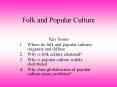 Folk and Popular Culture PowerPoint PPT Presentation