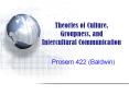 Theories of Culture, Groupness, and Intercultural Communication PowerPoint PPT Presentation