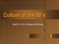 Culture of the 80’s PowerPoint PPT Presentation