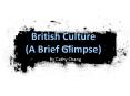British Culture (A Brief Glimpse) PowerPoint PPT Presentation