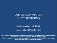 CULTURAL ADAPTATION OF PSYCHOTHERAPY