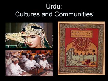 Urdu: Cultures and Communities Historical Background Urdu