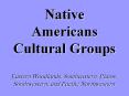 Native Americans Cultural Groups Eastern Woodlands PowerPoint PPT Presentation