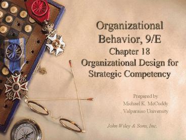 Organizational Behavior, 9/E Chapter 18 Organizational