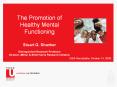 The Promotion of Healthy Mental Functioning Stuart G. Shanker Distinguished Research Professor Director, Milton & Ethel Harris Research Initiative PowerPoint PPT Presentation