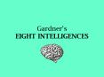 Gardner’s EIGHT INTELLIGENCES PowerPoint PPT Presentation