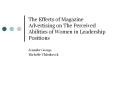 The Effects of Magazine Advertising on The Perceived Abilities of Women in Leadership Positions PowerPoint PPT Presentation