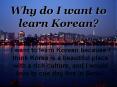 Why I want to Learn Korean PowerPoint PPT Presentation