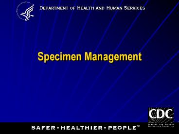 Specimen Management The Quality System The result of any