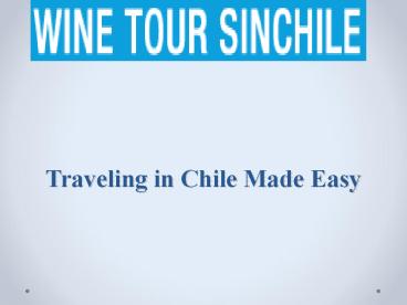 Traveling in Chile Made Easy