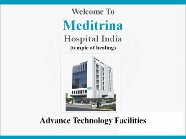 Meditrina Hospital India : The Best of Care Only for You