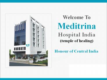 Meditrina Hospital : Honour of Central India
