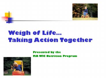 Weigh of Life… Taking Action Together