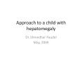Approach to a child with hepatomegaly PowerPoint PPT Presentation