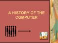A HISTORY OF THE COMPUTER PowerPoint PPT Presentation