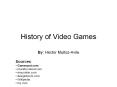 History of Video Games PowerPoint PPT Presentation