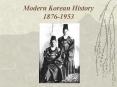 Modern Korean History 1876-1953 PowerPoint PPT Presentation