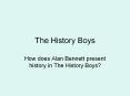 The History Boys PowerPoint PPT Presentation