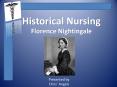 Florence Nightingale Historical Nursing Presented by Chris PowerPoint PPT Presentation