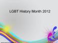 LGBT History Month 2012 PowerPoint PPT Presentation