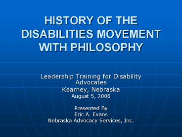 HISTORY OF THE DISABILITIES MOVEMENT WITH PHILOSOPHY
