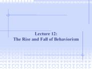 Lecture 12: The Rise and Fall of Behaviorism
